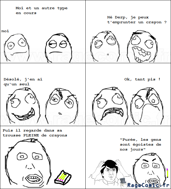 Pourquoi tu prend pas le tiens