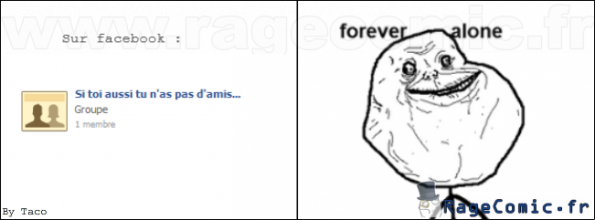 Forever alone est sur facebook ! Forever alone est sur facebook !