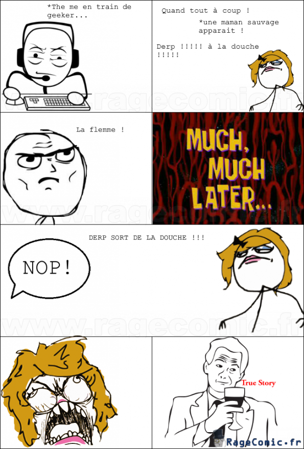 Derp ! Sort de la douche ! Derp ! Sort de la douche !