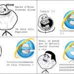 Forever alone et Explorer ?